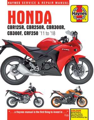 Honda CBR125R, CBR250R, CBR300R, CB300F & CRF250 (11–18) de Haynes Publishi Haynes