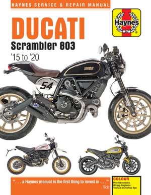 Ducati Scrambler 803 (15 – 20) Haynes Repair Man – 2015 to 2020 de Matthew Coombs