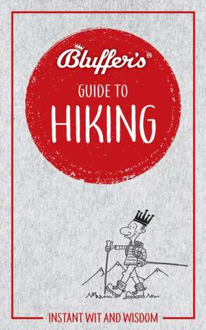 Bluffer's Guide to Hiking de Boris Starling