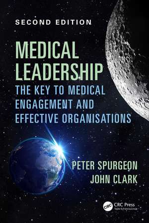 Medical Leadership: The key to medical engagement and effective organisations, Second Edition de Peter Spurgeon