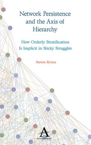 Network Persistence and the Axis of Hierarchy de Steven Rytina