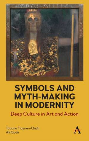 Symbols and Myth-Making in Modernity de Ali Qadir