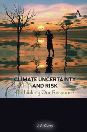 Climate Uncertainty and Risk de Judith Curry