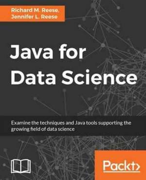 Java for Data Science de Richard M. Reese