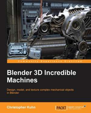 Blender 3D Incredible Machines de Christopher Kuhn