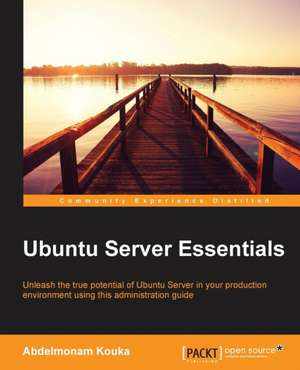 Ubuntu Server Essentials de Abdelmonam Kouka