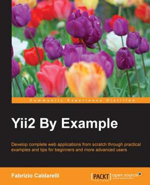 Yii2 by Example: Stories for Compassionate Nursing Care de Fabrizio Caldarelli