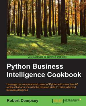 Python Business Intelligence Cookbook de Robert Dempsey