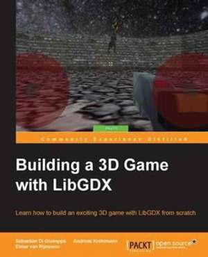 Building a 3D Game with LibGDX de Sebastián Di Giuseppe