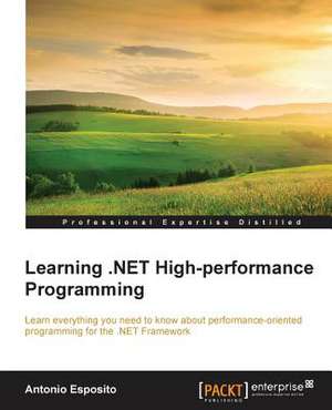 Learning .Net High-Performance Programming de Antonio Esposito