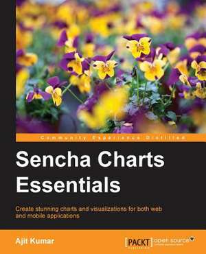 Sencha Charts Essentials de Ajit Kumar