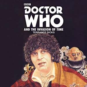 Doctor Who and the Invasion of Time: 4th Doctor Novelisation de Terrance Dicks