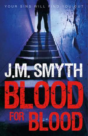 Blood for Blood de J.M Smyth