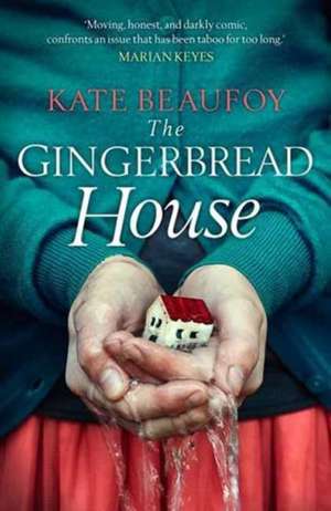 Beaufoy, K: The Gingerbread House de Kate Beaufoy