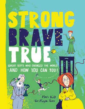 Strong Brave True de Mairi Kidd