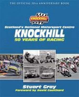 Knockhill: 50 Years of Racing de Knockhill Racing Circuit Ltd