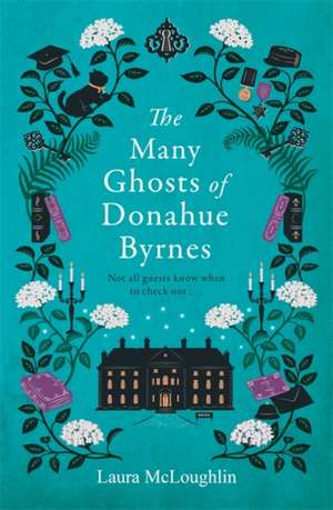 The Many Ghosts of Donahue Byrnes de Laura McLoughlin