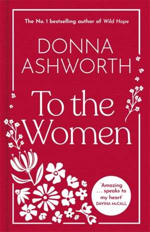 To the Women: The New Collection de Donna Ashworth