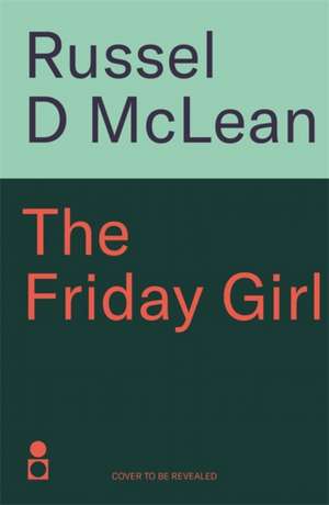 The Friday Girl de Russel D Mclean