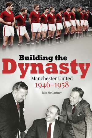 Building the Dynasty de IAIN MCCARTNEY