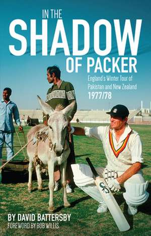 In the Shadow of Packer de David Battersby