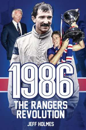 1986: The Rangers Revolution de Jeff Holmes