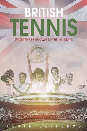 British Tennis de Kevin Stirling Jefferys