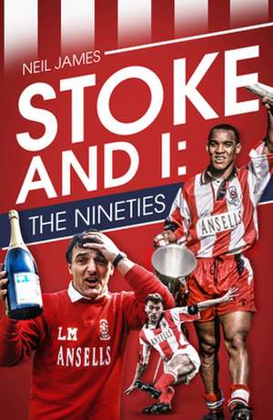 James, N: Stoke and I de Neil James