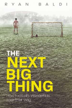 The Next Big Thing de Ryan Baldi