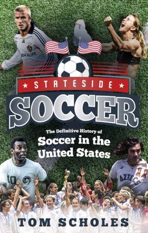 Stateside Soccer de Tom Scholes