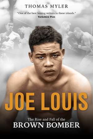 Joe Louis de Tom Myler