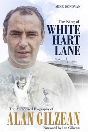 The King of White Hart Lane de Mike Donovan