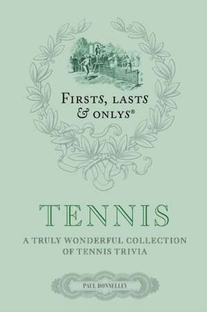 Firsts; Lasts and Onlys: Tennis de Paul Donnelley