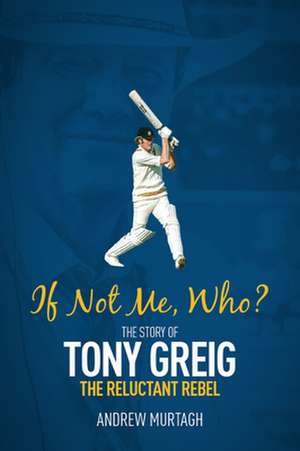 If Not Me; Who? de Andrew Murtagh