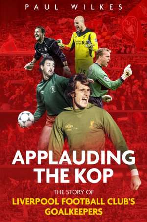 Applauding the Kop de Paul Wilkes