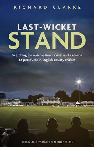 Last-Wicket Stand de Richard Clarke