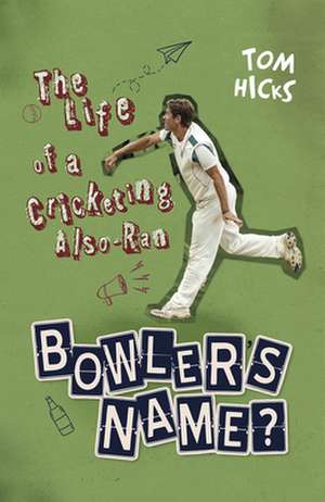 Bowler's Name? de Tom Hicks