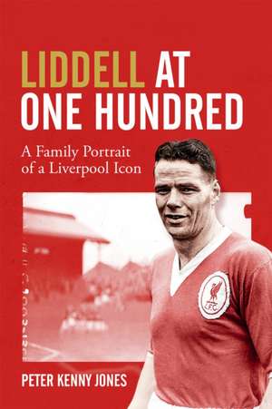 Liddell at One Hundred de Peter Kenny Jones