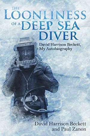 The Loonliness of a Deep Sea Diver de David Beckett