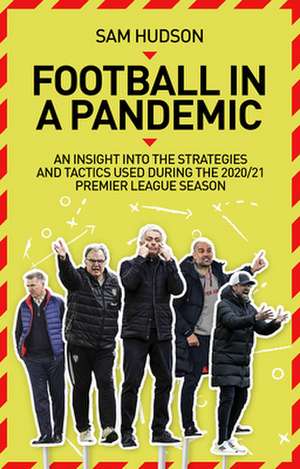 Football in a Pandemic de Sam Hudson