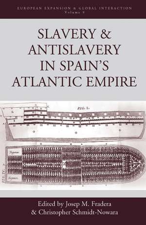 Slavery & Antislavery in Spain's Atlantic Empire de Josep M. Fradera