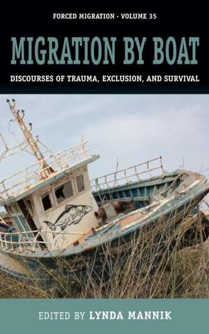 Migration by Boat: Discourses of Trauma, Exclusion and Survival de Lynda Mannik