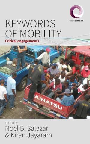 Keywords of Mobility: Critical Engagements de Noel B. Salazar