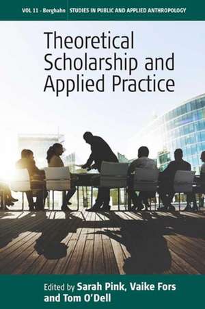 Theoretical Scholarship and Applied Practice de Sarah Pink