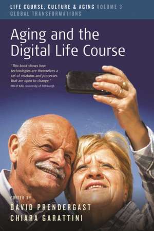 Aging and the Digital Life Course de David Prendergast