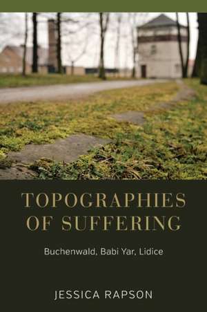 Topographies of Suffering de Jessica Rapson