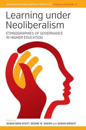 Learning Under Neoliberalism de Susan B. Hyatt