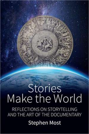 Stories Make the World de Stephen Most