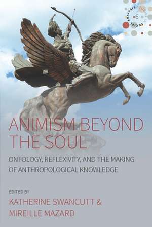 Animism beyond the Soul de Mireille Mazard