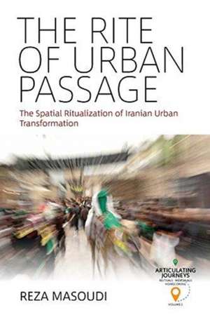 The Rite of Urban Passage de Masoudi, Reza